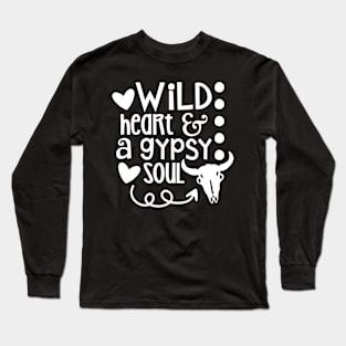 Wild Heart And A Gypsy Soul Long Sleeve T-Shirt